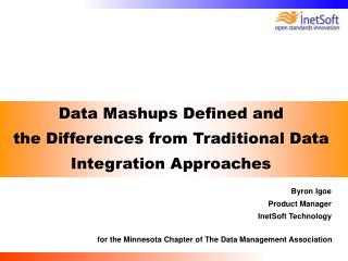 Data Mashups Defined and the Differences from Traditional Data Integration Approaches