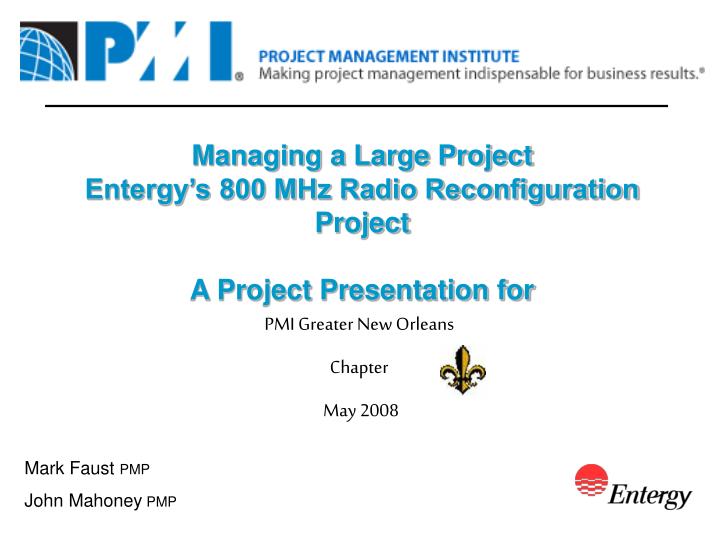 managing a large project entergy s 800 mhz radio reconfiguration project a project presentation for