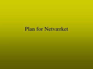 plan for netv rket