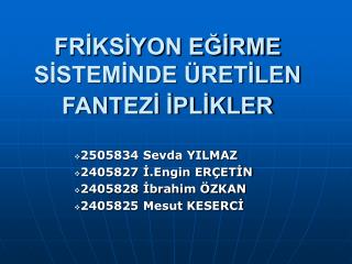 fr ks yon e rme s stem nde ret len fantez pl kler