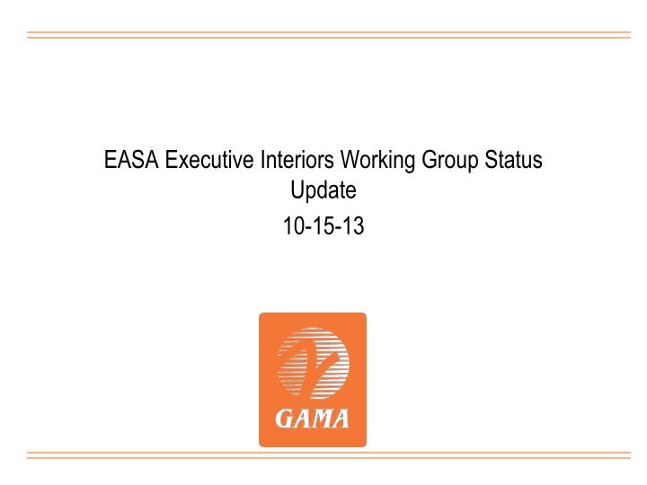 easa executive interiors working group status update 10 15 13