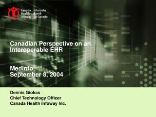 Canadian Perspective on an Interoperable EHR Medinfo September 8, 2004