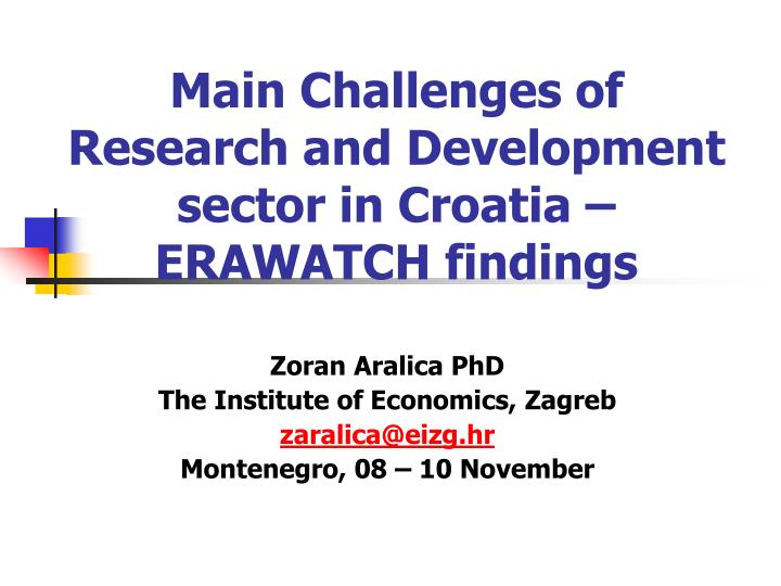 main challenges of research and development sector in croatia erawatch findings