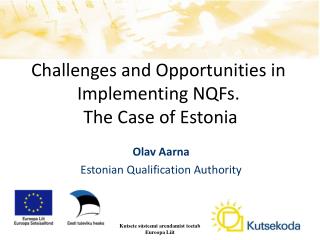 Challenges and Opportunities in I mplementing NQFs . The Case of Estonia