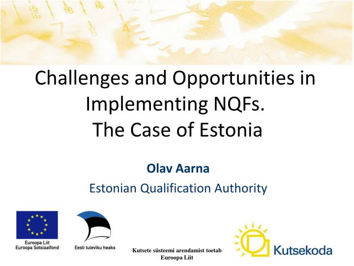 challenges and opportunities in i mplementing nqfs the case of estonia