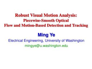 Ming Ye Electrical Engineering, University of Washington mingye@u.washington