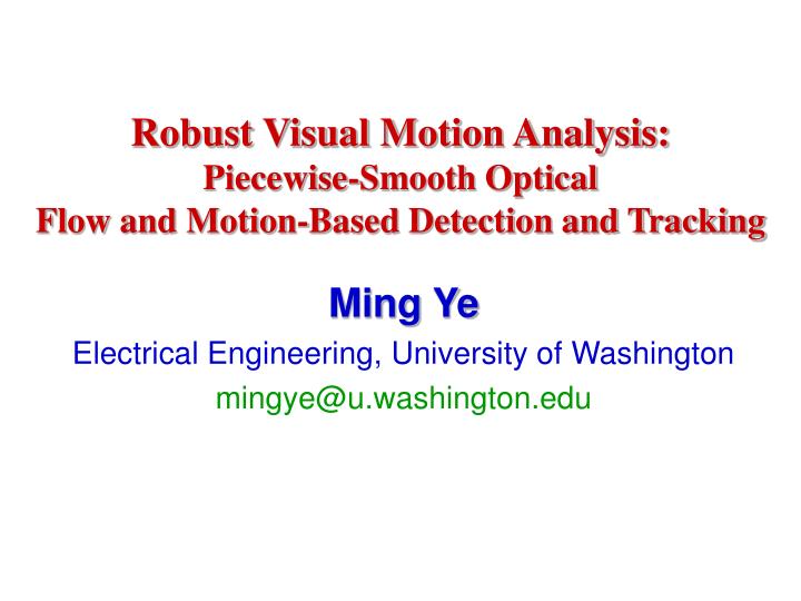 robust visual motion analysis piecewise smooth optical flow and motion based detection and tracking