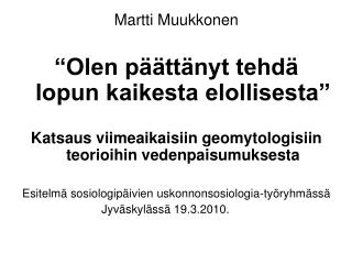 Martti Muukkonen “Olen päättänyt tehdä lopun kaikesta elollisesta”