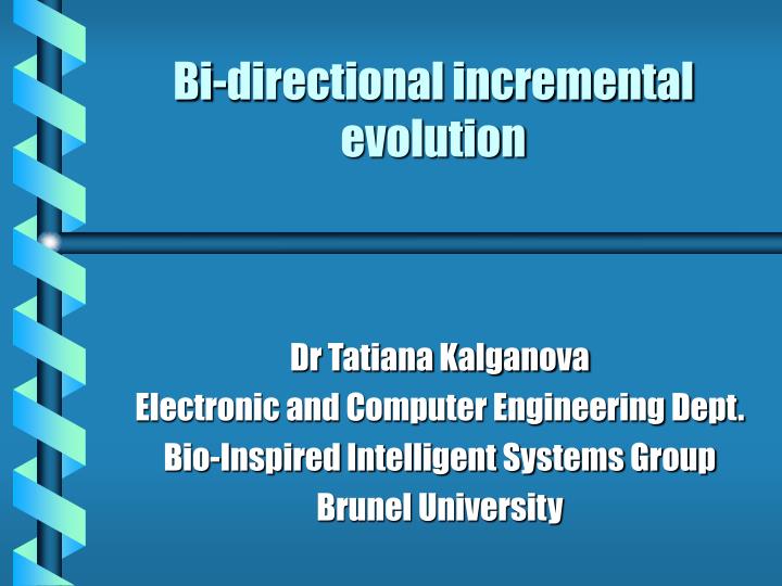 bi directional incremental evolution