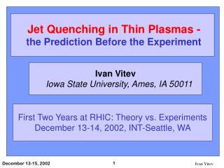 Jet Quenching in Thin Plasmas - the Prediction Before the Experiment