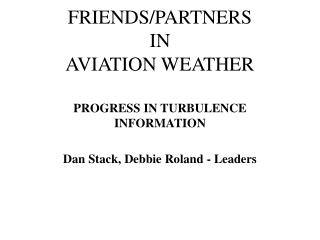 FRIENDS/PARTNERS IN AVIATION WEATHER