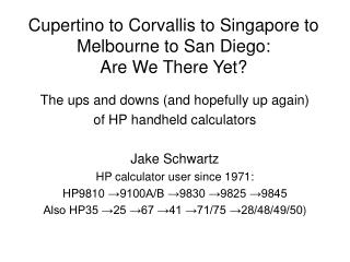 Cupertino to Corvallis to Singapore to Melbourne to San Diego: Are We There Yet?