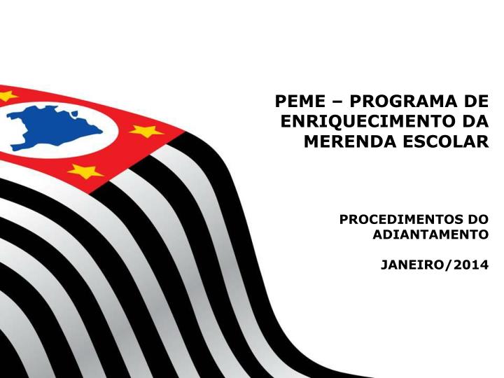peme programa de enriquecimento da merenda escolar procedimentos do adiantamento janeiro 2014