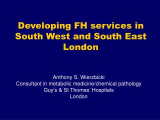 Developing FH services in South West and South East London
