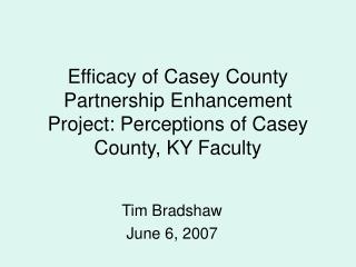 Efficacy of Casey County Partnership Enhancement Project: Perceptions of Casey County, KY Faculty