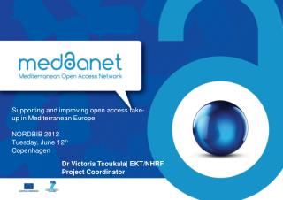 Supporting and improving open access take-up in Mediterranean Europe NORDBIB 2012