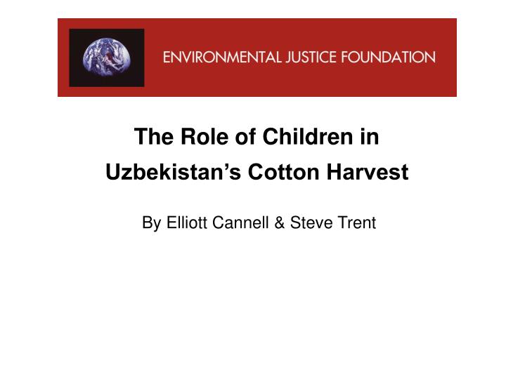 the role of children in uzbekistan s cotton harvest
