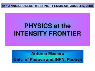 PHYSICS at the INTENSITY FRONTIER