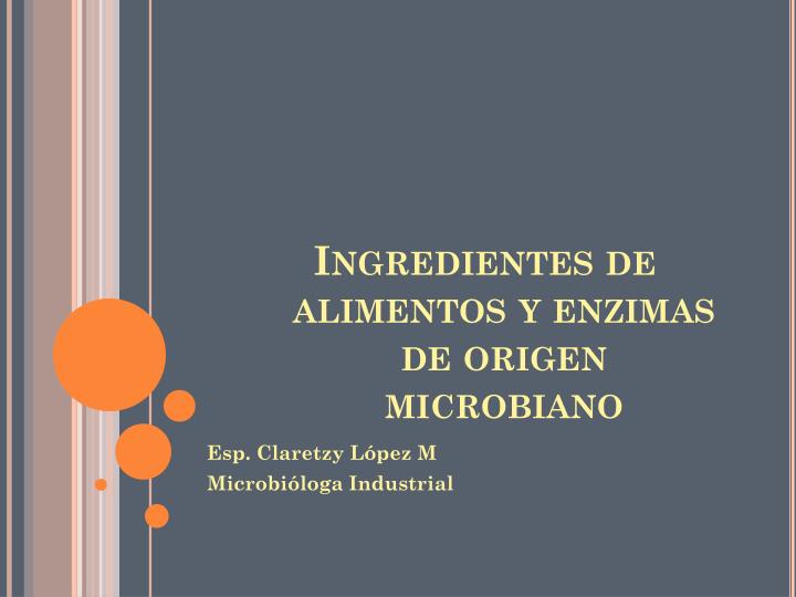 ingredientes de alimentos y enzimas de origen microbiano