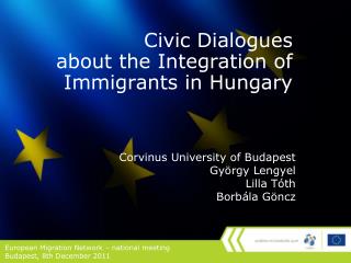 Civic Dialogues about the Integration of Imm igrants in Hungary