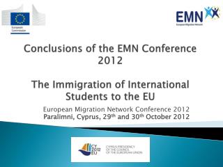 Conclusions of the EMN Conference 2012 The Immigration of International Students to the EU
