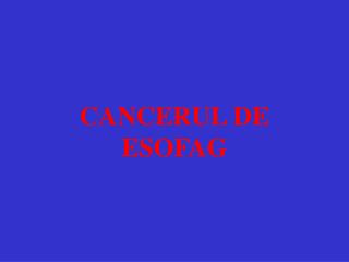 cancerul de esofag