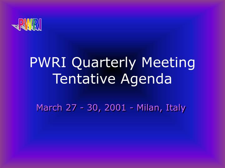pwri quarterly meeting tentative agenda