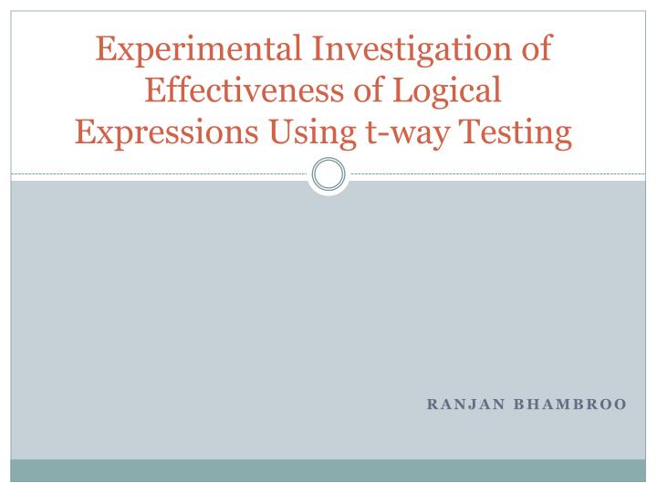 experimental investigation of effectiveness of logical expressions using t way testing