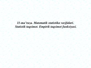 11 ma ruza mat matik statistika vazifalari statistik ta q simot empirik taqsimot funksiyasi