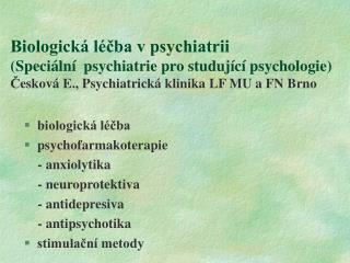 biologická léčba psychofarmakoterapie - anxiolytika - neuroprotektiva - antidepresiva