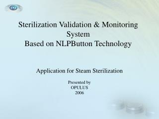 Sterilization Validation &amp; Monitoring System Based on NLPButton Technology