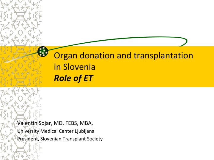 organ donation and transplantation in slovenia role of et