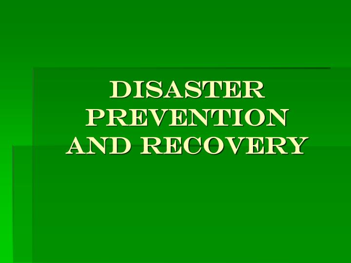 disaster prevention and recovery