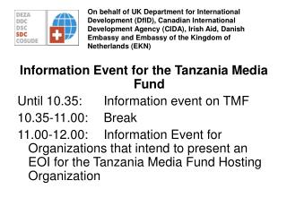 Information Event for the Tanzania Media Fund Until 10.35:	Information event on TMF