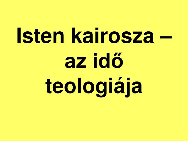 isten kairosza az id teologi ja