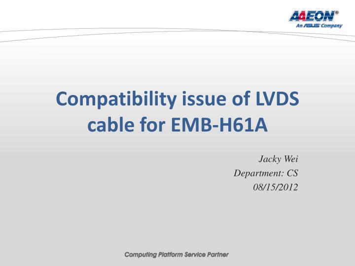 compatibility issue of lvds cable for emb h61a
