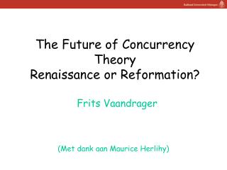 The Future of Concurrency Theory Renaissance or Reformation?