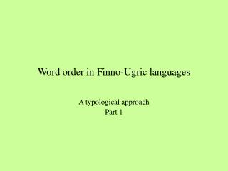 Word order in Finno-Ugric languages