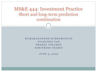 MS&amp;E 444: Investment Practice Short and long-term prediction combination