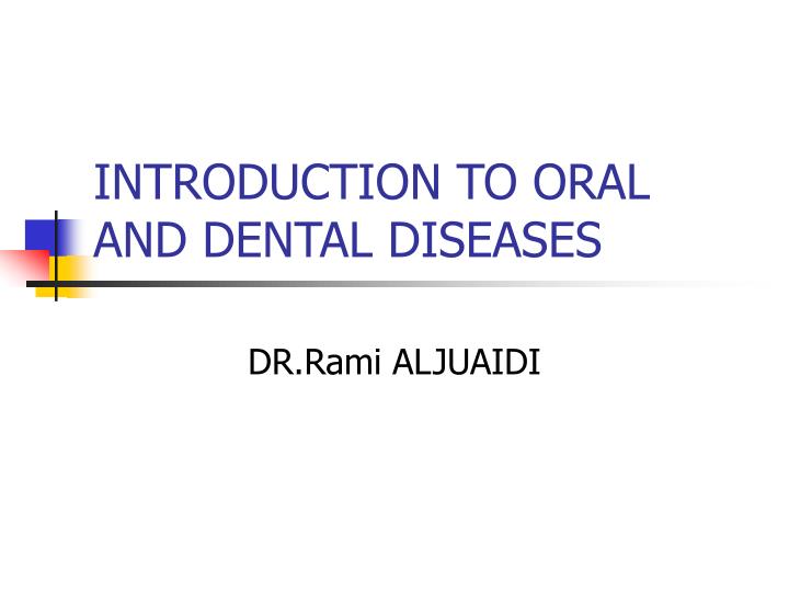 introduction to oral and dental diseases