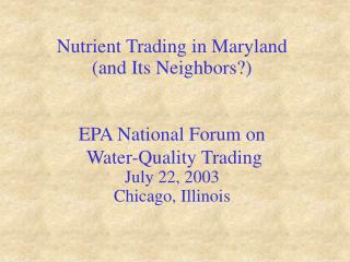 EPA National Forum on Water-Quality Trading July 22, 2003 Chicago, Illinois