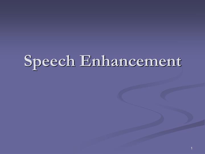 speech enhancement