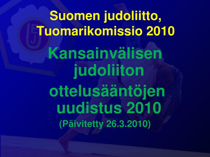 suomen judoliitto tuomarikomissio 2010