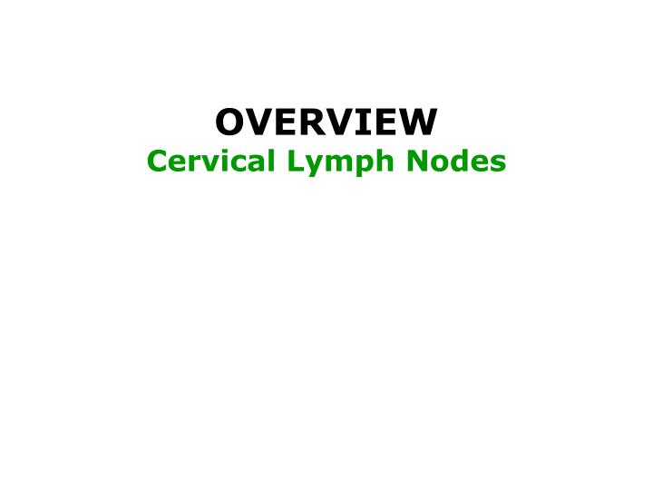 overview cervical lymph nodes