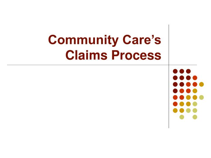 community care s claims process