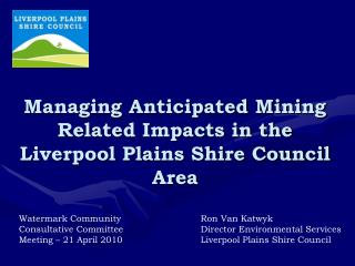 Managing Anticipated Mining Related Impacts in the Liverpool Plains Shire Council Area