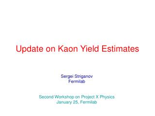 Update on Kaon Yield Estimates