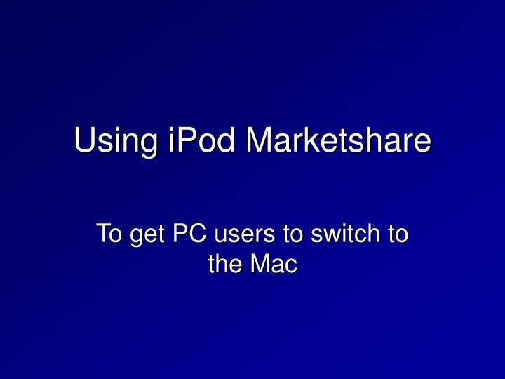 using ipod marketshare