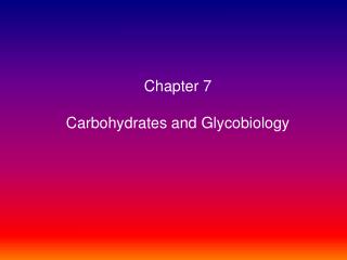 Chapter 7 Carbohydrates and Glycobiology