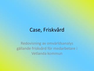 case friskv rd